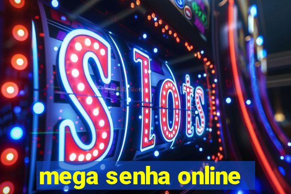 mega senha online